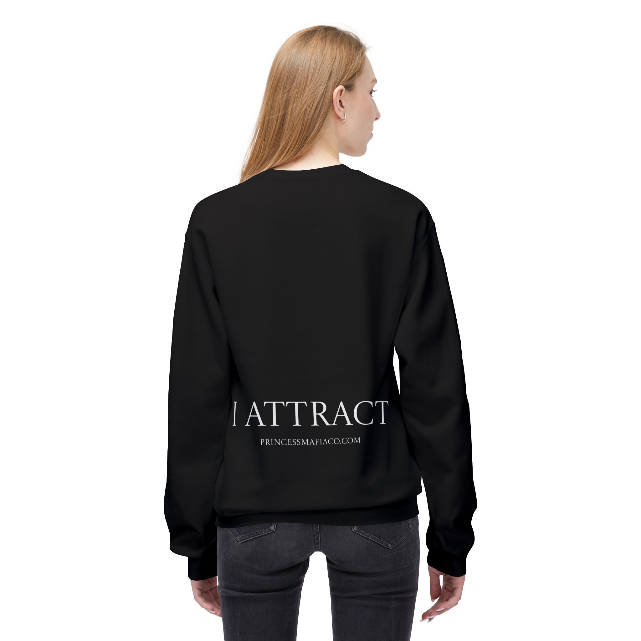 Princess Mafia Co. “I Don’t Chase, I Attract” Fleece Crewneck