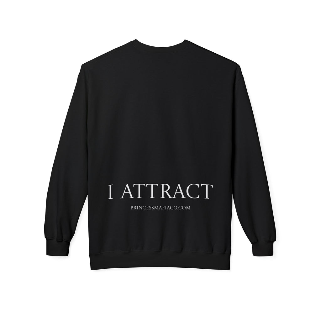 Princess Mafia Co. “I Don’t Chase, I Attract” Fleece Crewneck